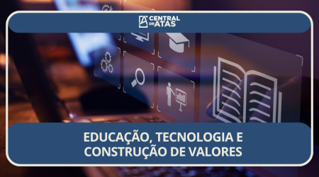 Educação, Tecnologia e Construção de Valores