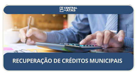 RECUPERAÇÃO DE CRÉDITOS MUNICIPAIS